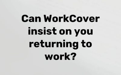 Can WorkCover force you back to work?