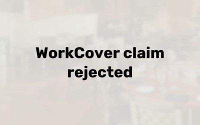 What to do if your WorkCover claim is rejected in Victoria