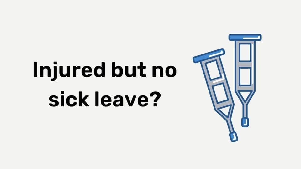 Injury at work with no sick leave