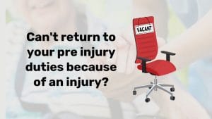 Unable to return to pre injury duties