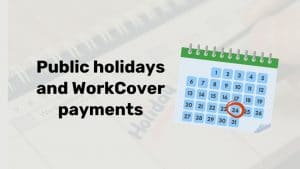 WorkCover payments and public holidays victoria