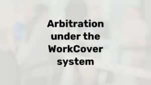 WorkCover arbitration Workcover arbitration