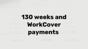Workcover payments after 130 weeks
