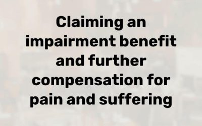 Can I claim an impairment benefit and compensation for pain and suffering?