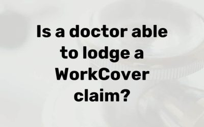 Can a doctor lodge a WorkCover claim?