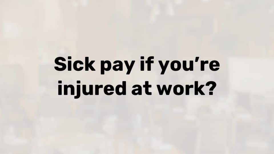 Do you get sick pay if injured at work