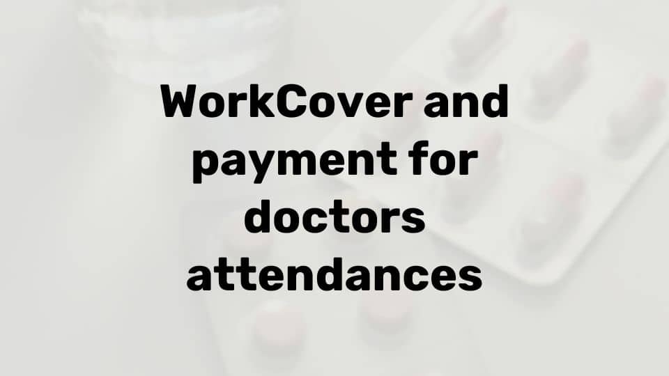 Does WorkCover pay for doctors?