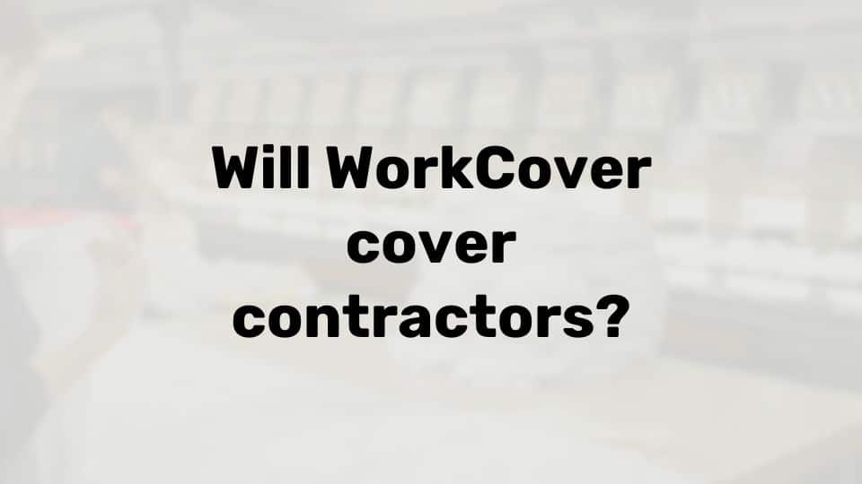 Does workcover cover contractors