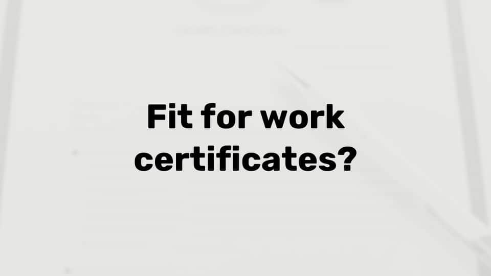 Fit for work certificates – what you need to know