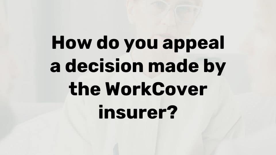 How to appeal a WorkCover decision