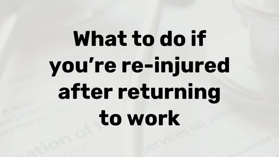 Reinjured after returning to work