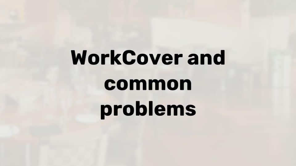 What to do when you have problems with WorkCover