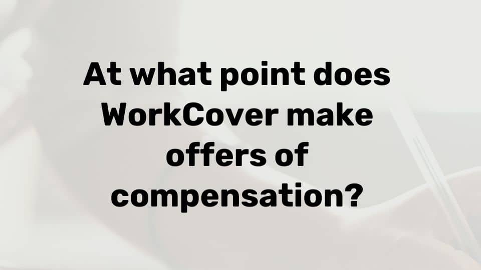When does WorkCover offer compensation?