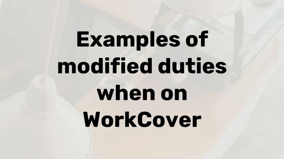Workcover modified duties examples