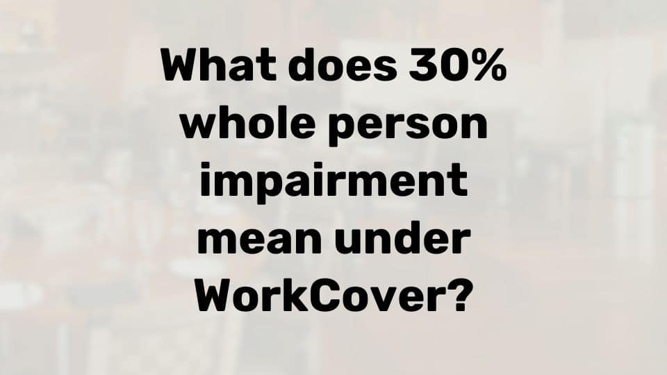 Workcover 30 impairment